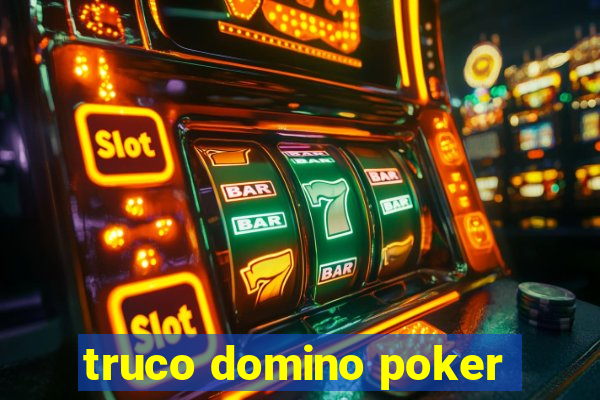 truco domino poker